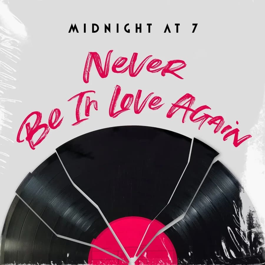 Midnight At 7 — Never Be In Love Again cover