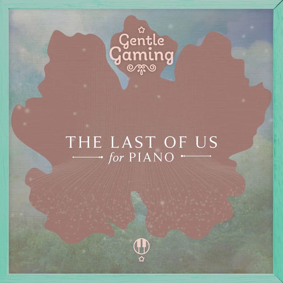Gentle Game Lullabies — The Last of Us for Piano cover